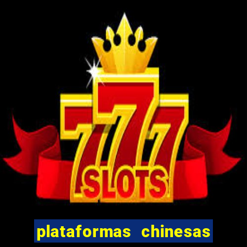 plataformas chinesas de apostas